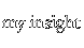 my insight